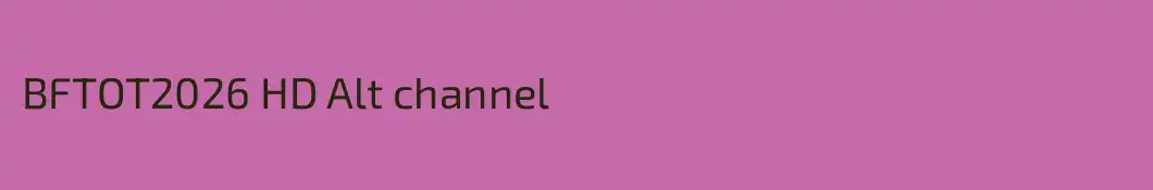 BFTOT2026 HD Alt channel